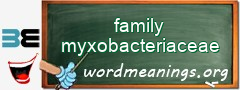 WordMeaning blackboard for family myxobacteriaceae